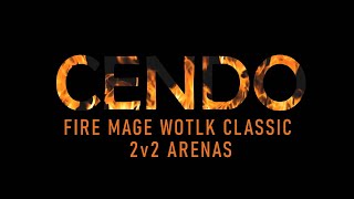 Cendo 3 - 2700 Fire Mage Wotlk Classic Arena