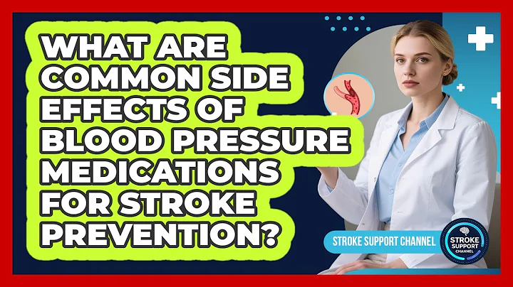What Are Common Side Effects Of Blood Pressure Medications For Stroke Prevention?