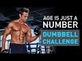 Age Is Just A Number - Dumbbell Workout Challenge!