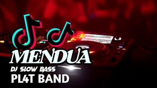 DJ MENDUA PL4T BAND SLOW BEAT TIKTOK