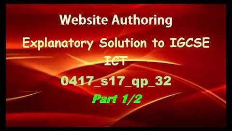 Website Explanatory Solution to IGCSE ICT 0417 s17 qp 32 Part 1 of 2 By S O Ajala