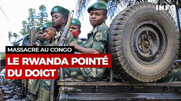 Massacre au Congo : le Rwanda pointé du doigt - RTBF Info