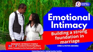The Power of Emotional Intimacy | Chidi and Victor Akunna