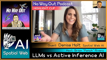 No Way Out Podcast - Guest Denise Holt - LLM vs Active Inference AI