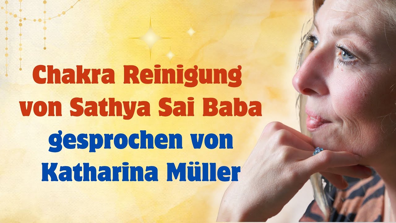 Chakra Reinigung von Sathya Sai Baba gesprochen von Katharina Müller