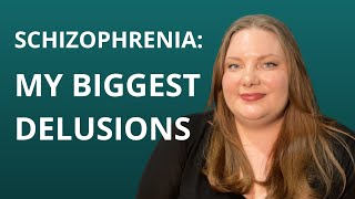 Schizophrenia: My biggest delusions ‍ Living with schizophrenia