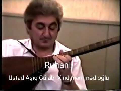 Ruhani.  Ustad Aşıq Gülabı Xındıməmməd oğlu.