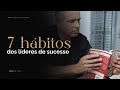 7 HABITOS DOS LÍDERES DE SUCESSO PARA VOCÊ APLICAR HOJE | DEMA OLIVEIRA