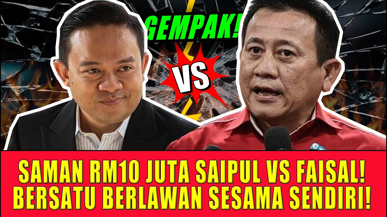 SAMAN RM10 JUTA SAIPUL VS FAISAL! BERSATU BERLAWAN SESAMA SENDIRI!