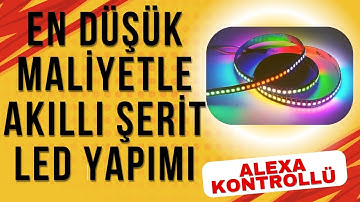 Akıllı Wifi Kontrollü Şerit Led Yapımı | Alexa Sesli Kontrol