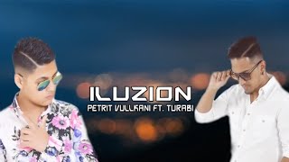 Petrit Vullkani ft. Turabi - Iluzion