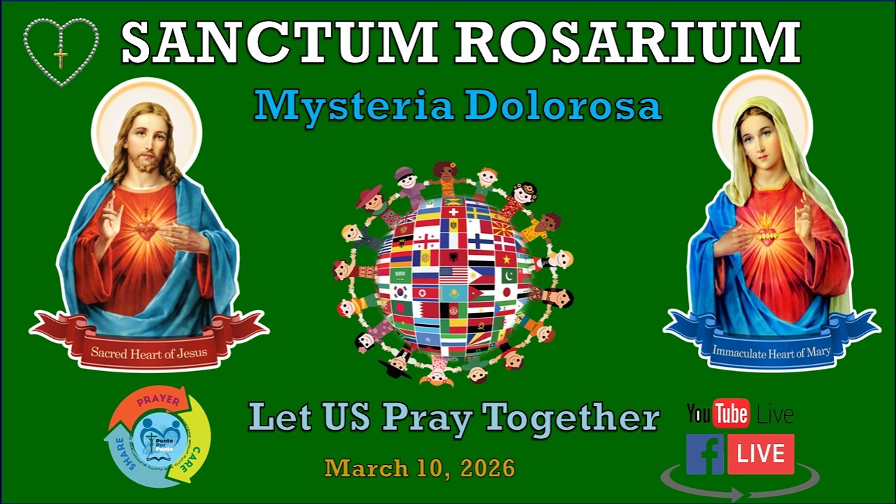 [Sanctum Rosarium] Mysteria Dolorosa -  March 10, 2026