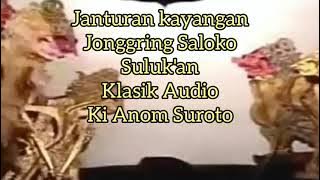 Janturan Kayangan Jonggring Saloko / Klasik Audio / Ki Anom Suroto