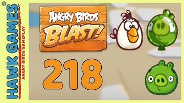 Angry Birds Blast Level 218 - 3 Stars Walkthrough, No Boosters