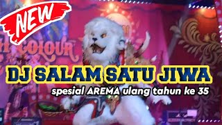 dj salam satu jiwa slow bass spesial ulang tahun AREMA KE 35