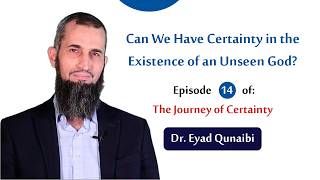 Certainty in the Existence of an Unseen God? | Episode 14 | Journey of Certainty | Dubbed