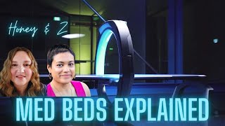 Med Beds, From the Past, Present, and Future Explained. Honey and Z