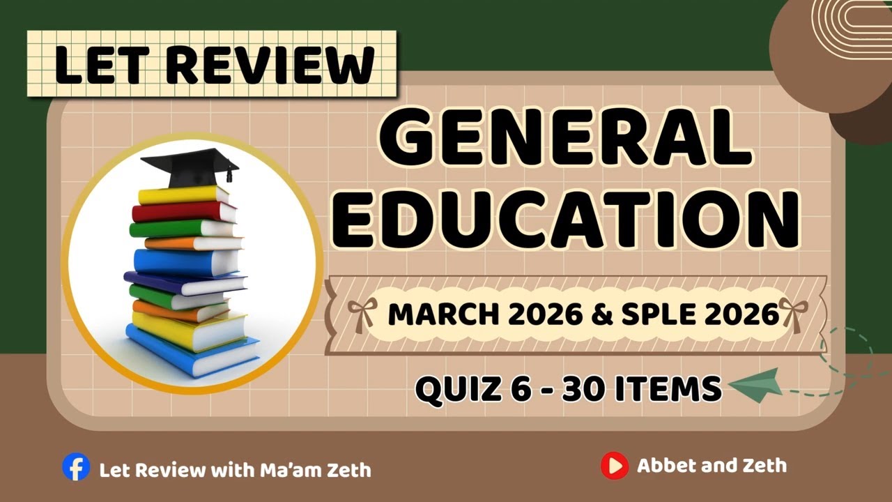 Quiz 6 - General Education - LET Review - SPLE 2026/March 2026
