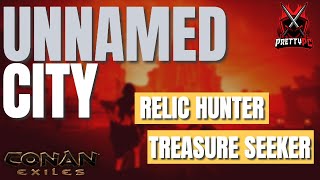 RELIC HUNTER TREASURE SEEKER | UNNAMED CITY | CONAN EXILES PS4