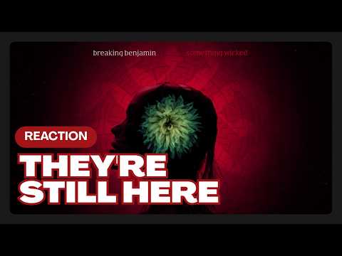 Breaking Benjamin — Something Wicked | REACTION | They're still here