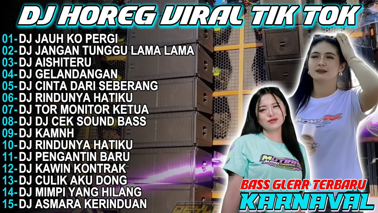 DJ JAUH KO PERGI CEK SOUND BASS NJEDUG HOREG VIRAL FULL ALBUM TERBARU Y2!