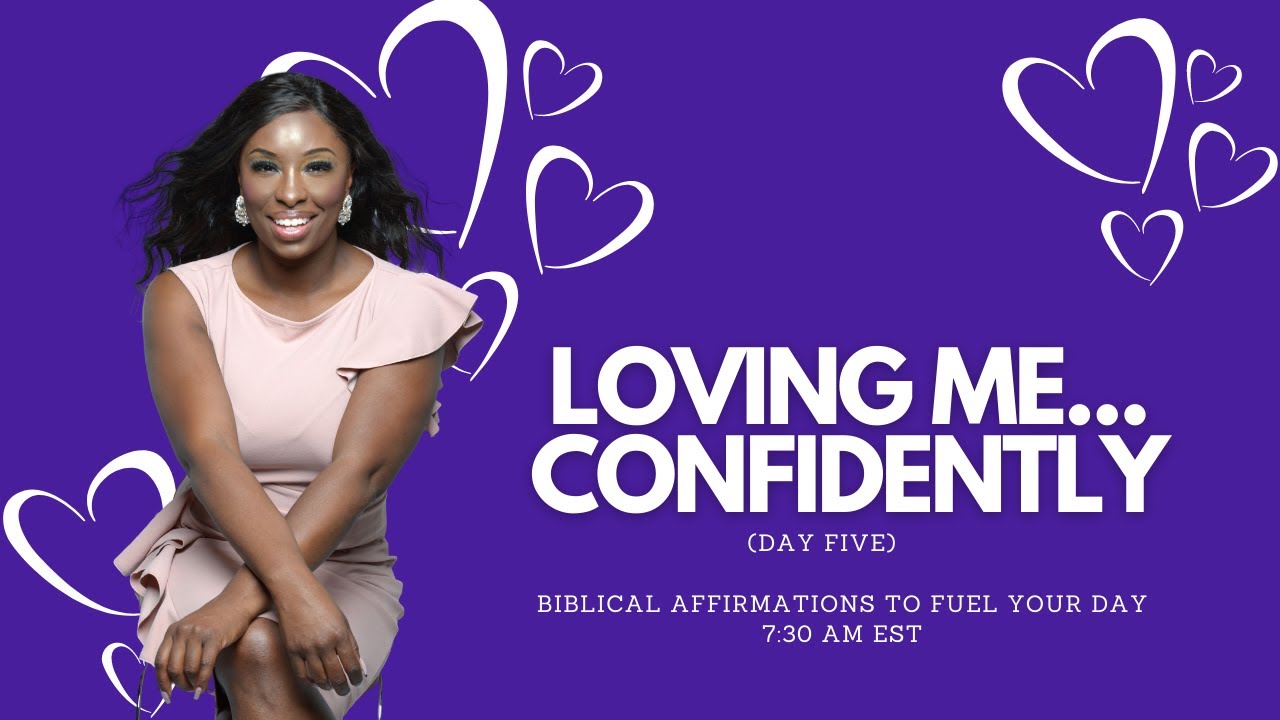 (Day 5) Loving Me...Confidently