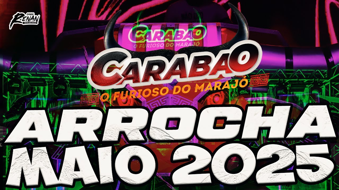 CARABAO - ARROCHA MAIO 2025 - SÓ SUCESSO ATUAL