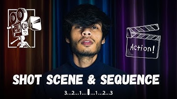 Shot vs Scene vs Sequence: What