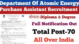 DAE Diploma Purchase Assistant Recruitment Out||Total Post-70||Form Fee-200||All Over India Eligible