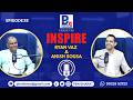 INSPIRE Ep 18 | From Vision to Execution ft. Anish Sousa | Sun360