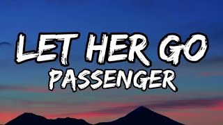 PASSENGER - LET HER GO (Official Music Lyrics )