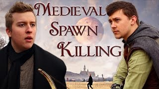 Medieval Spawn Killing