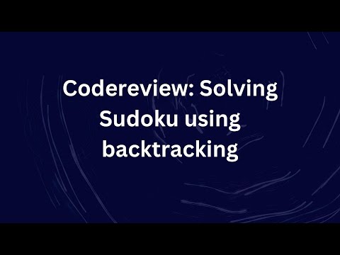 Codereview: Solving Sudoku using backtracking