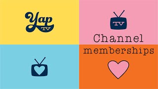 Get More from YAP TV with Channel Memberships