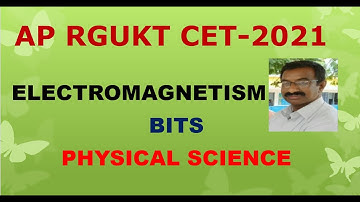 VERY IMPORTANT BITS  IN ELECTROMAGNETISM @ PHYSICS FOR RGUKT CET-2021
