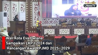Wali Kota Eva Dwiana Sampaikan LKPJ 2024 dan Rancangan Awal RPJMD 2025–2029