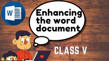 LESSON 4 ENHANCING THE WORD DOCUMENT (CLASS 5 COMPUTER) ICSE SYLLABUS