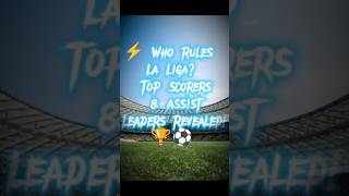 ⚡ Who Rules La Liga? Top Scorers &amp; Assist Leaders Revealed! 🏆⚽