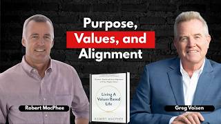 Podcast 1093: Living a Values Based Life with Robert MacPhee