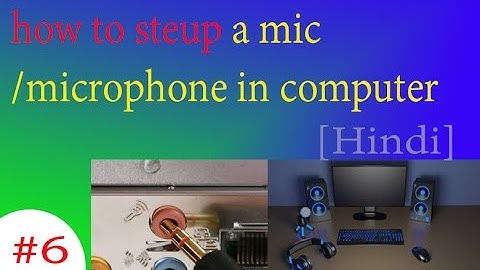 [Hindi] How to setup a mic/microphone in computer || configure a mic/microphone in pc or laptop