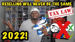 RESELLING WILL NEVER BE THE SAME IN 2022! EVERYONE(STOCKX, GOAT, EBAY) WILL TAX AFTER $600 😳!
