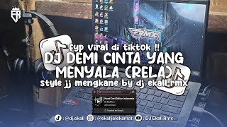 DJ DEMI CINTA YANG MENYALA ( RELA ) STYLE JJ FULL BASS MENGKANE 2025 - Ekall Rmx screenshot 2