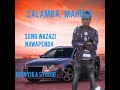SALAMBA MAHOLA SONG WAZAZI NAWAPENDA SALAMBA TV 