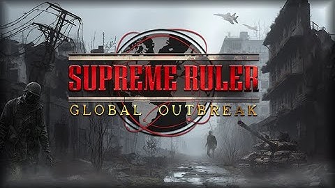 Supreme Ruler Global Outbreak Release Trailer