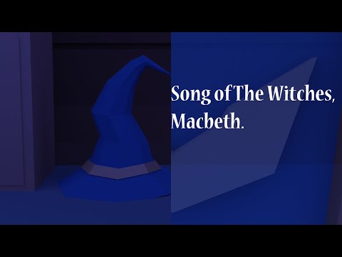 Song of The Witches, Macbeth, Shakespeare  || Double Double Toil And Trouble (Short Version)