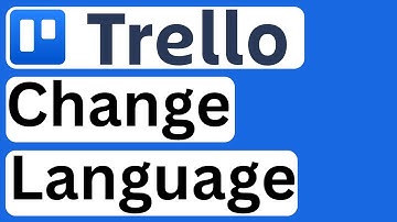 How to Change Language in Trello - Easy to Follow