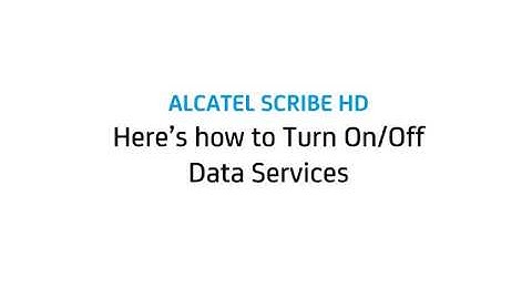Alcatel Scribe HD: Turn off / on data services