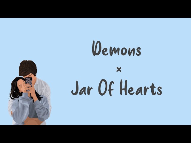 Demons × Jar Of Hearts (Lyrics) class=