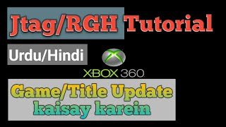 Jtag / RGH Urdu / hindi Tutorial no 9 How to do Title Updates
