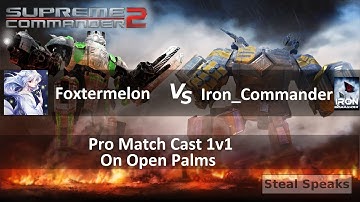 Supreme Commander 2 Procast 1v1 Foxtermelon vs. Iron_Commander on Open Palms Epic Gameplay